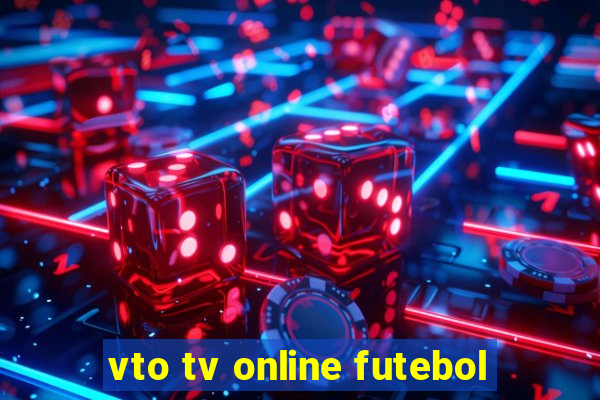 vto tv online futebol